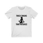 Load image into Gallery viewer, Thick Thighs Thin Patience T-Shirt
