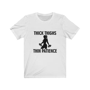 Thick Thighs Thin Patience T-Shirt