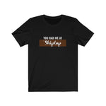 Load image into Gallery viewer, You Had Me At Shiplap T-Shirt
