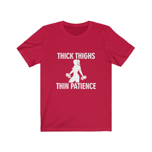 Thick Thighs Thin Patience T-Shirt