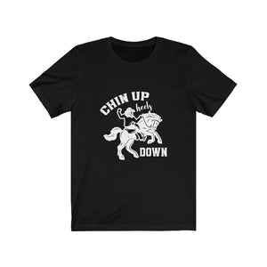 Chin Up Heels Down T-Shirt