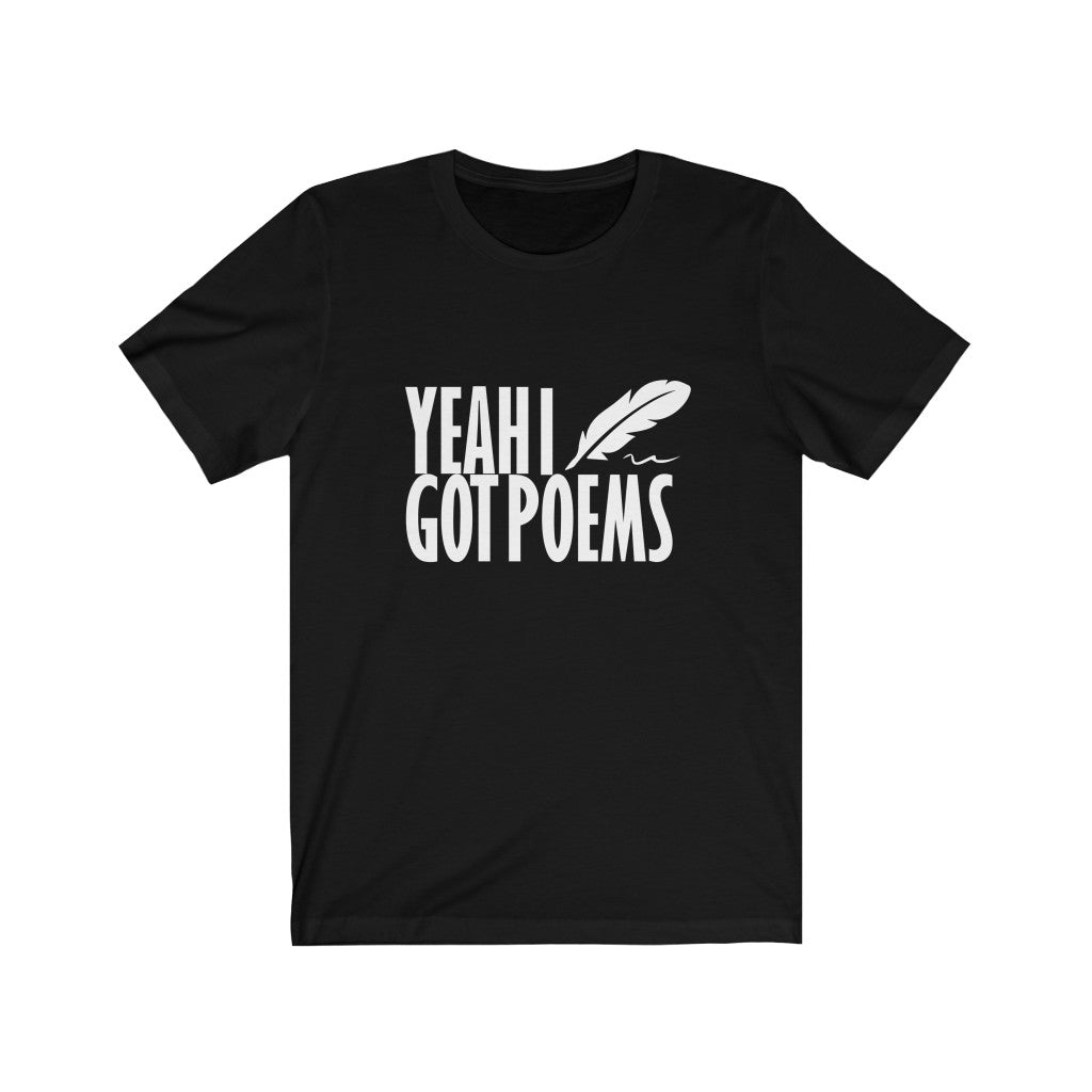 I Got Poems T-Shirt