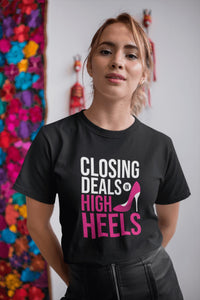 Closing Deals In High Heels Tshirt